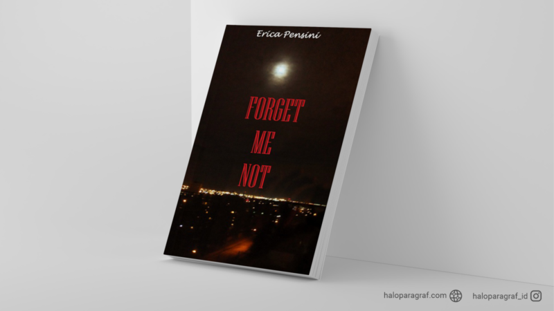 Forget Me Not by Erica Pensini (Sebuah Ulasan Novel)